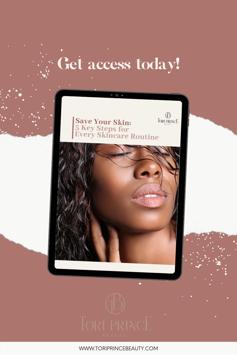 Skincare Routine eBook | 7 Step Skincare Routine | TORI PRINCE BEAUTY